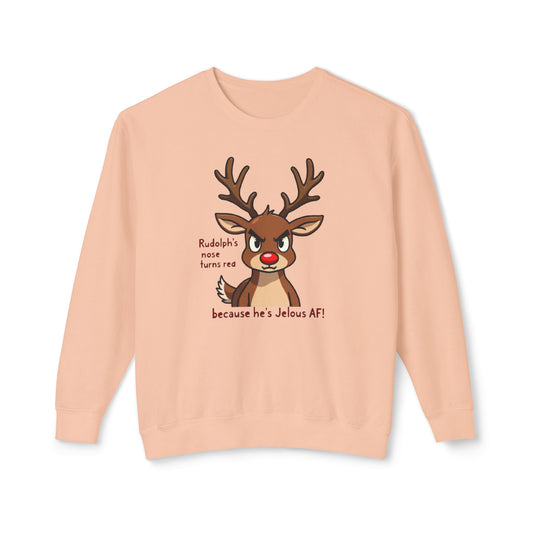 Funny Christmas Sweatshirt — "Rudolph's Nose Turns Red Because He's Jealous AF" Reindeer Holiday Crewneck