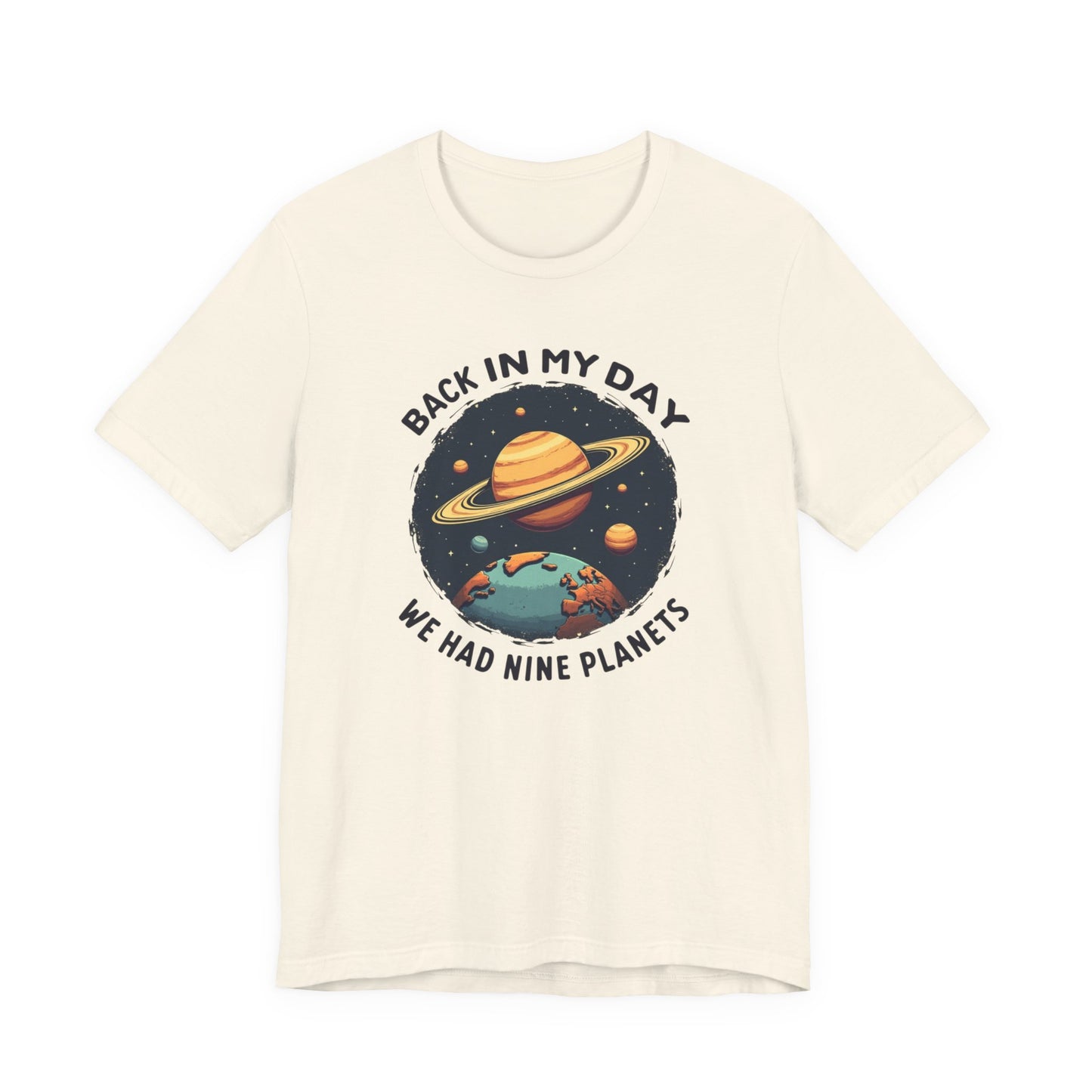 T-Shirt — 'Back in My Day We Had Nine Planets' Retro Space Graphic Tee
