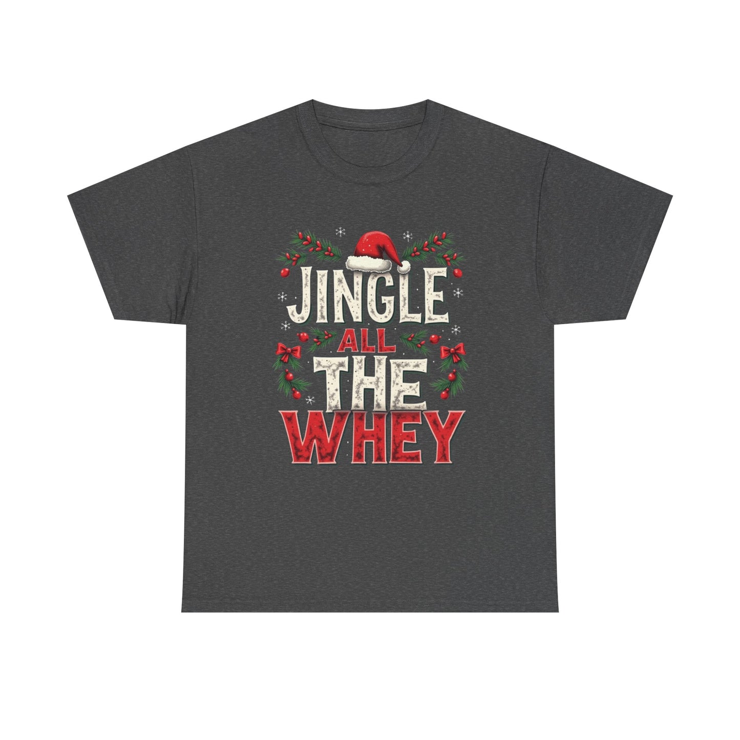 Jingle All The Whey Christmas Tee — Funny Gym Holiday Protein Shirt