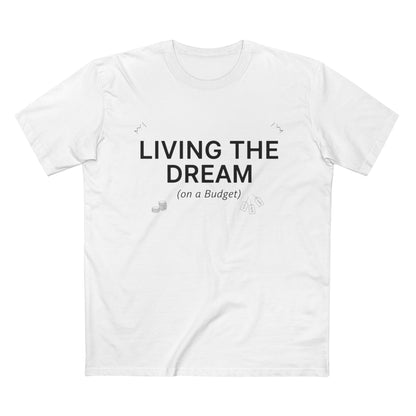 Living the Dream (On a Budget) T‑Shirt