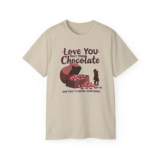 Love You More Than Chocolate T‑Shirt — Funny Valentine's Day Romantic Tee