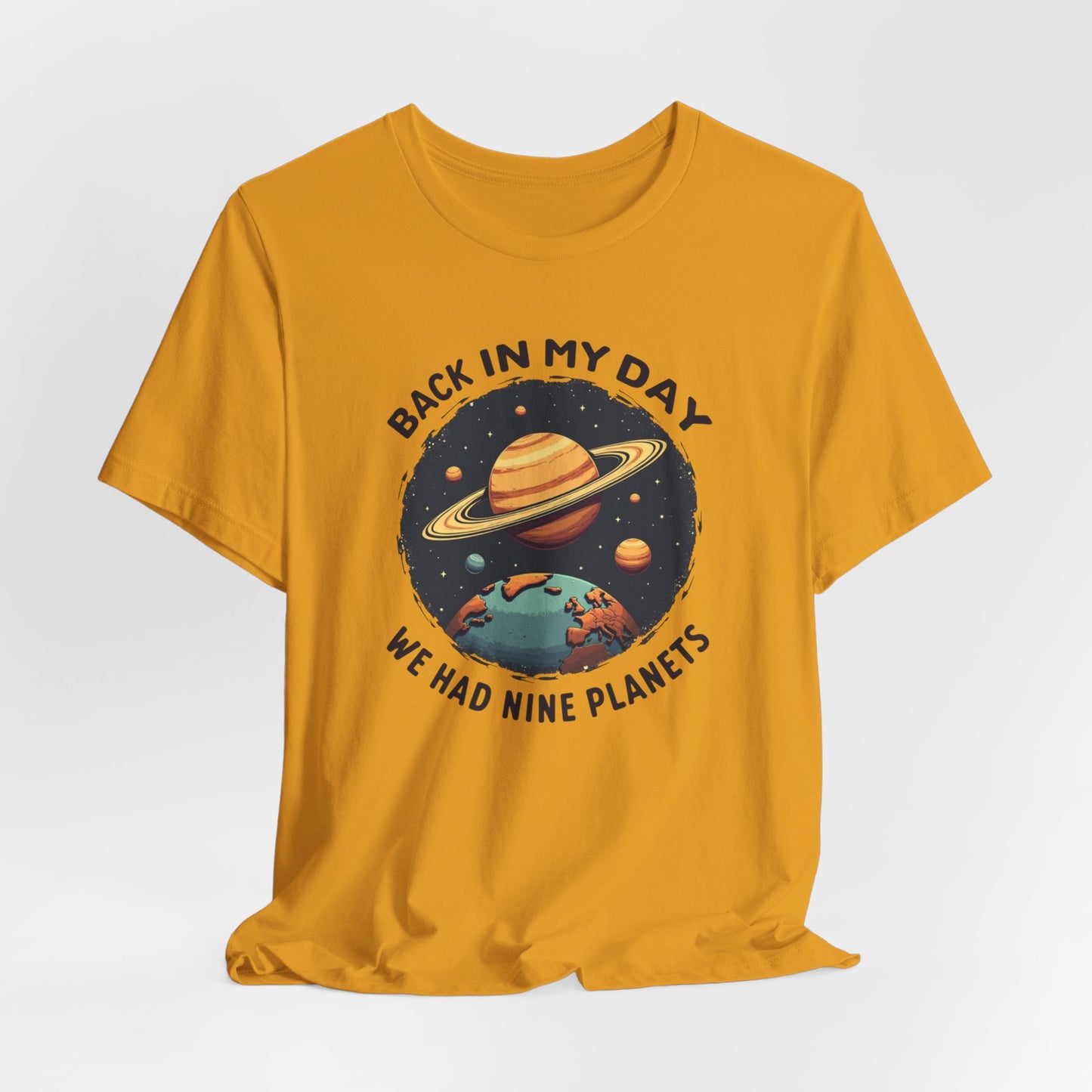 T-Shirt — 'Back in My Day We Had Nine Planets' Retro Space Graphic Tee