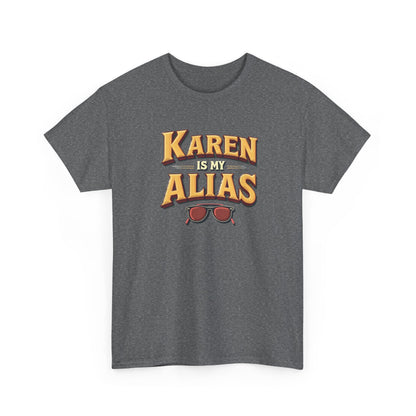 Karen is my Alias, Shirt, Casual Humor T-Shirt, Gift for Friends, Unique Party Wear - Psychonaut Swag