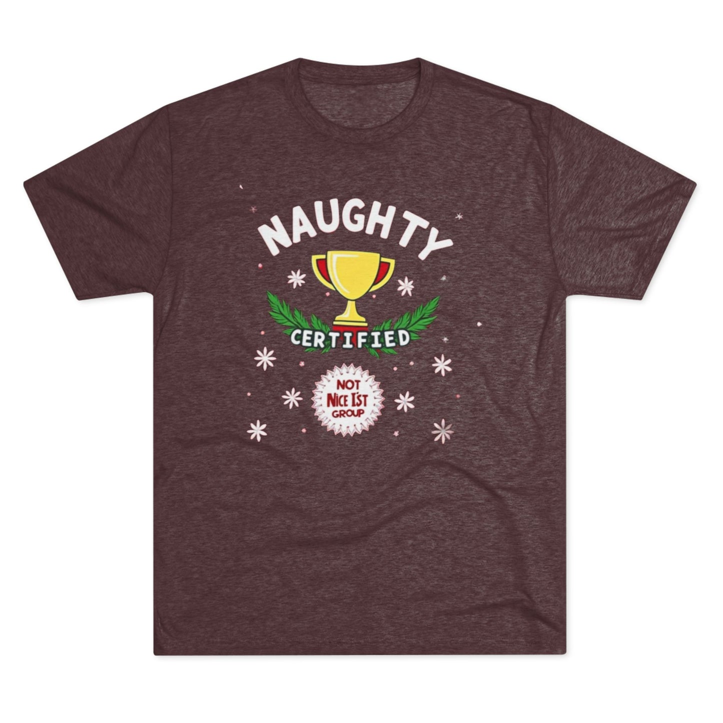 Certified naughty, Unisex Tri-Blend Crew Tee