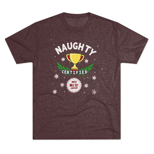 Certified naughty, Unisex Tri-Blend Crew Tee