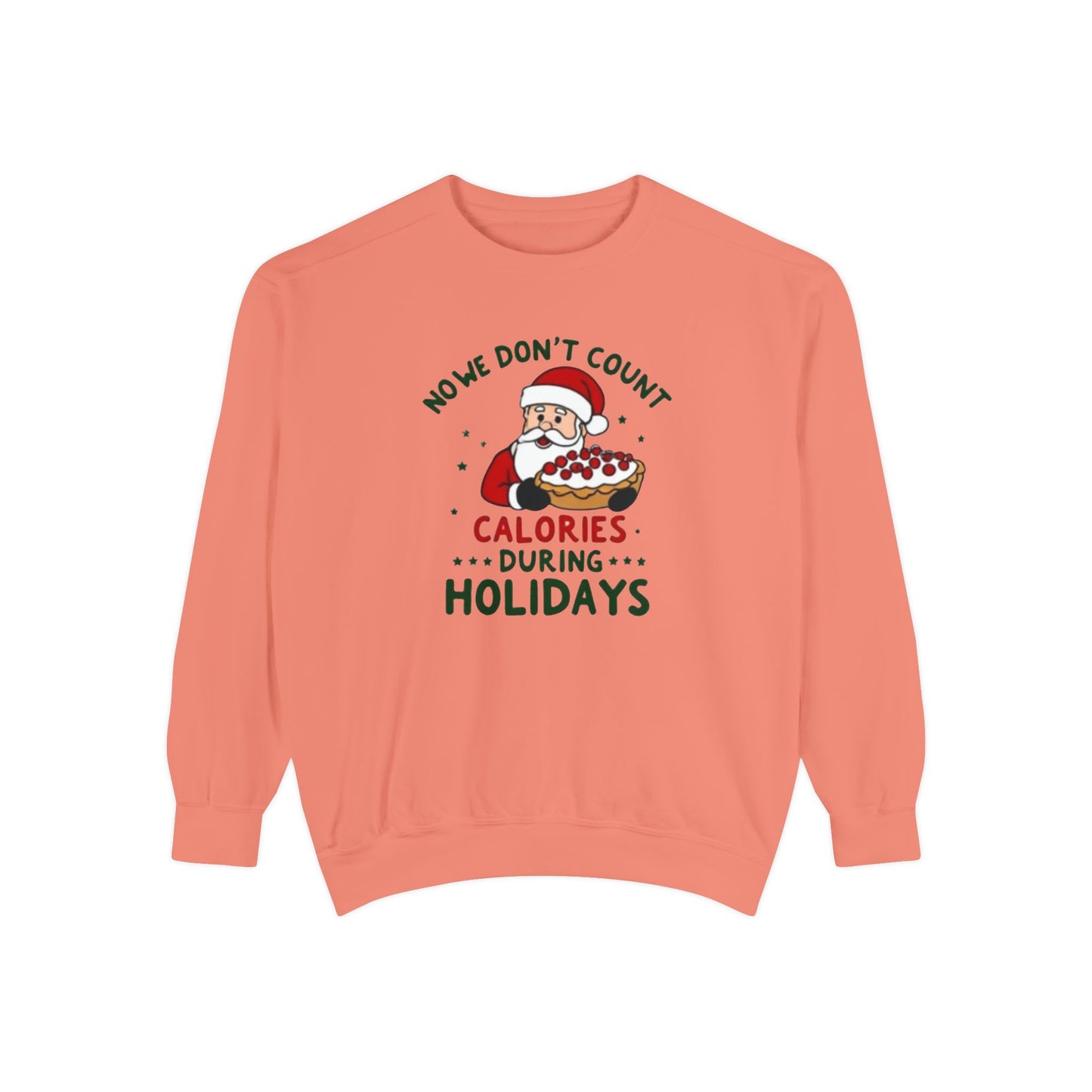 Santa Holiday Sweatshirt - "No Counting Calories During Holidays" Santa Christmas Crewneck