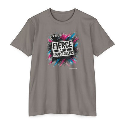 Fierce and Unapologetic T-Shirt