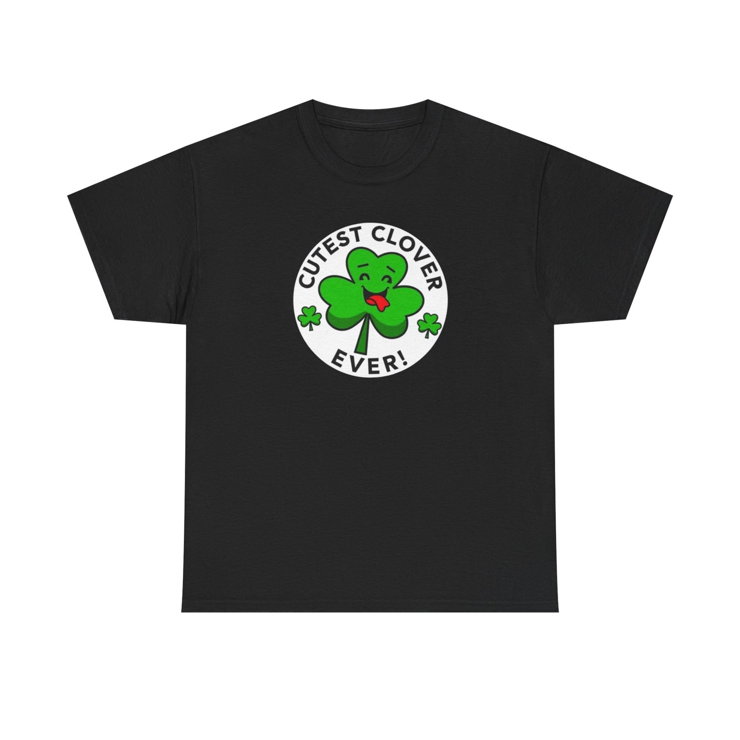 Cutest Clover Ever T-Shirt — Cute St. Patrick’s Day Shamrock Tee