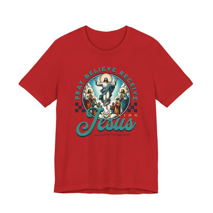 Jesus Prayer Tee — "Pray Believe Receive" Christian Graphic T-Shirt