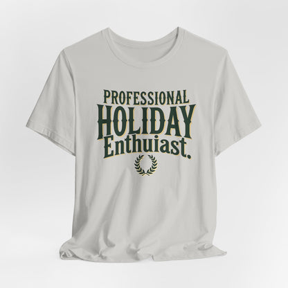 Professional Holiday Enthusiasts Unisex Jersey Short Sleeve Tee
