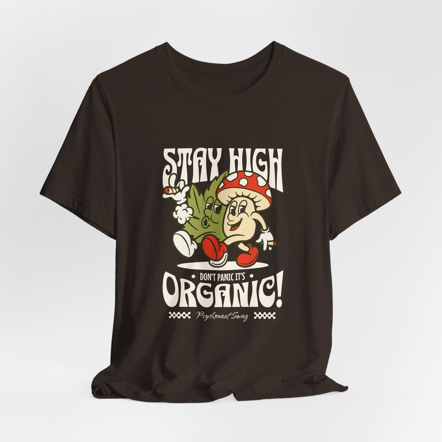 Stay High, It's Organic T-Shirt — Retro Mushroom Cannabis Graphic Tee