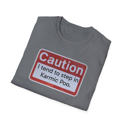 Caution, Karmic Poo, Unisex Softstyle T-Shirt - Psychonaut Swag