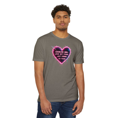 Error 404 Heart T-Shirt — "Love Not Found... Just Kidding I'm Yours" Neon Graphic Tee