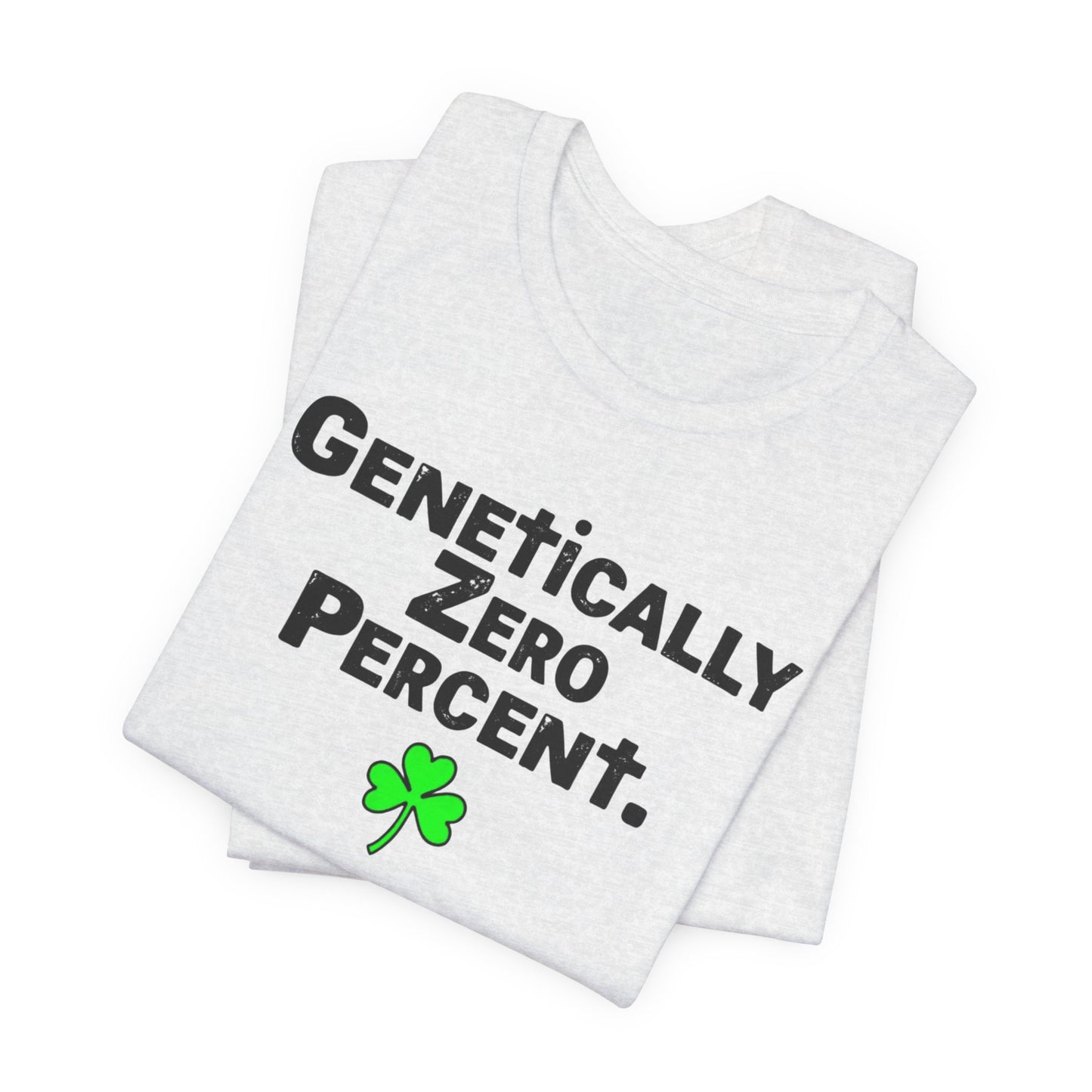 Genetically Zero Percent T-Shirt — Funny St. Patrick’s Day Shamrock Tee