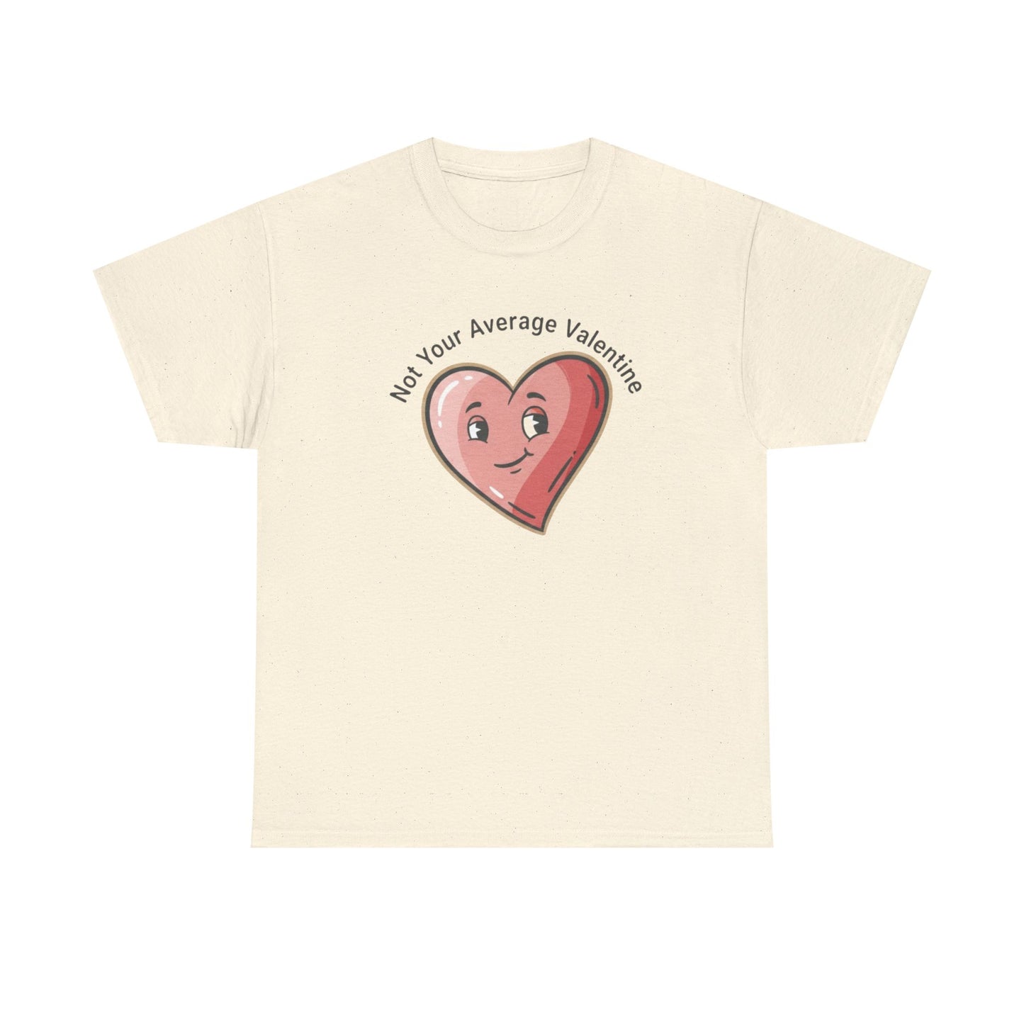 T-Shirt — "Not Your Average Valentine" Cute Heart Graphic Tee