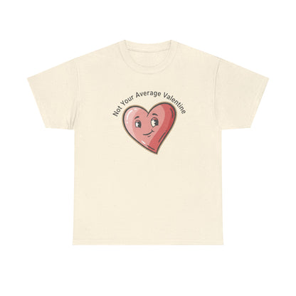 T-Shirt — "Not Your Average Valentine" Cute Heart Graphic Tee