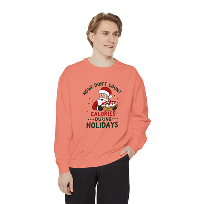 Santa Holiday Sweatshirt - "No Counting Calories During Holidays" Santa Christmas Crewneck