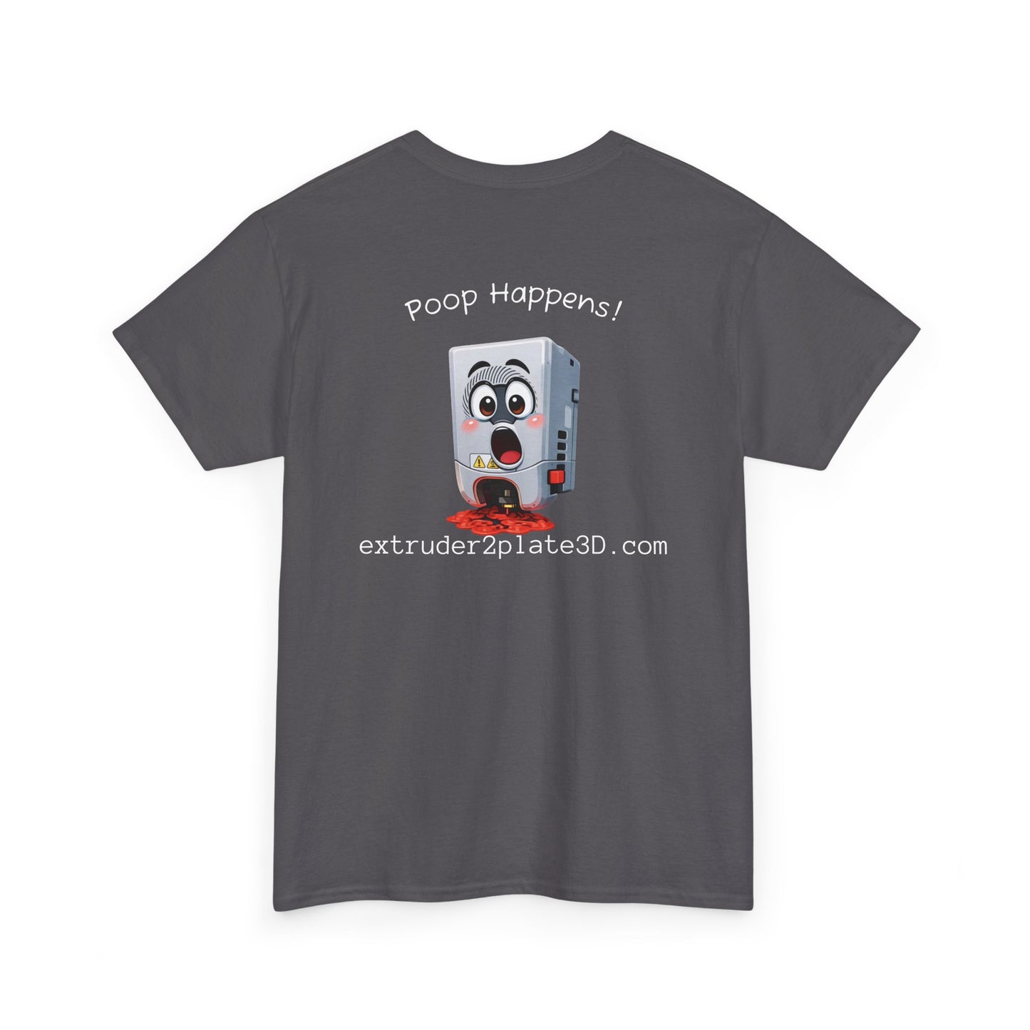 Extruder2Plate, Poop Happens T‑Shirt — Funny Cartoon 3D Printer Graphic Tee