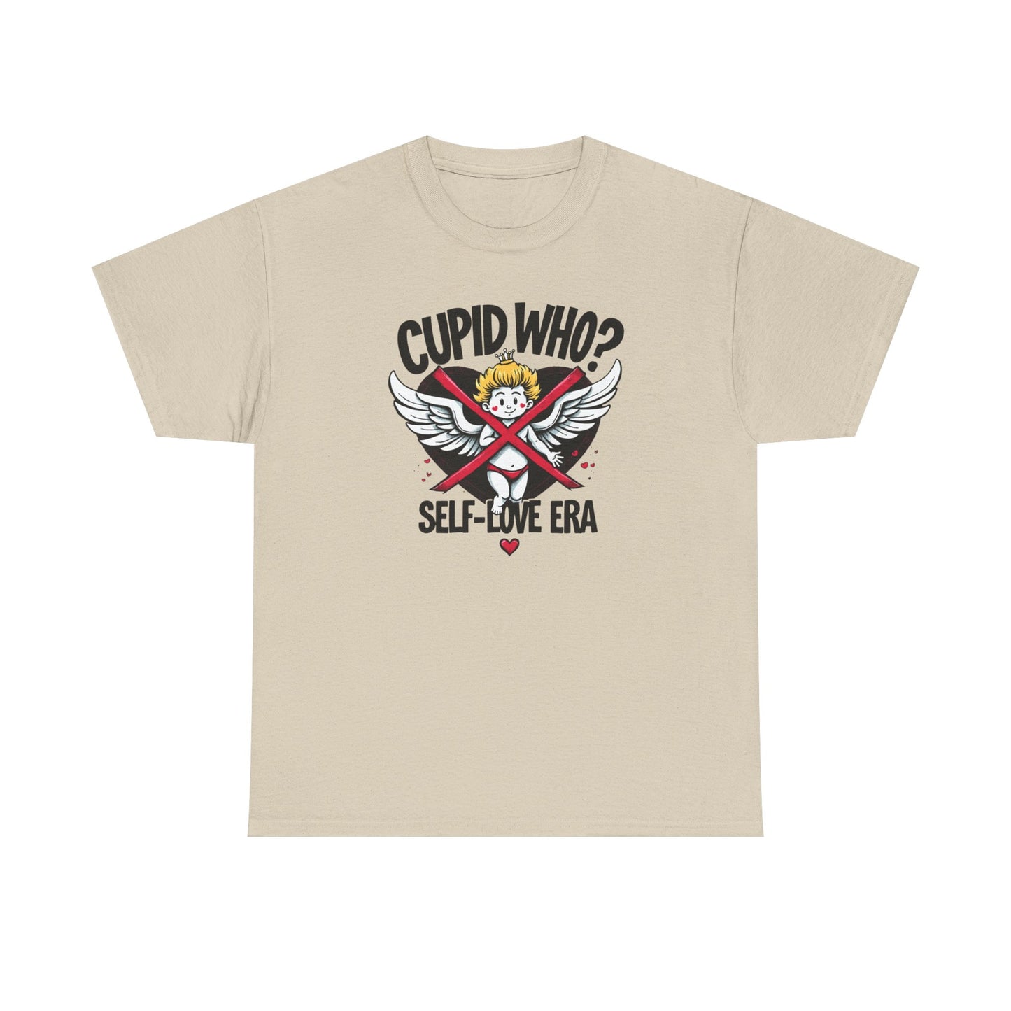 Cupid Who? Self-Love Era Tee