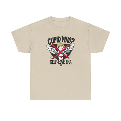 Cupid Who? Self-Love Era Tee