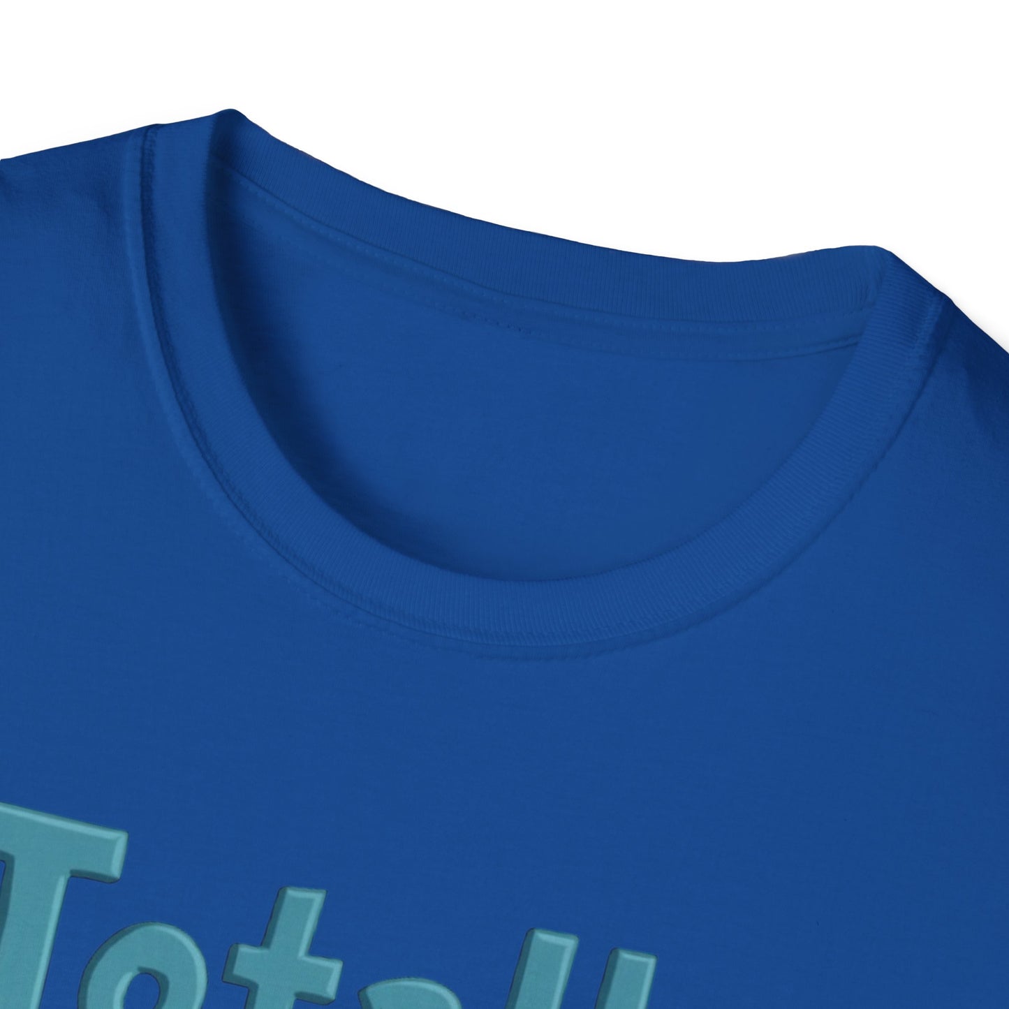 Totally sweet on you, Unisex Softstyle T-Shirt