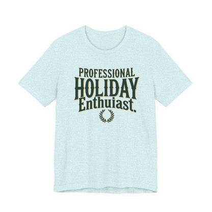 Professional Holiday Enthusiasts Unisex Jersey Short Sleeve Tee