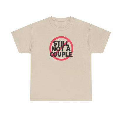 Still Not A Couple T‑Shirt — Funny Single Pride Tee