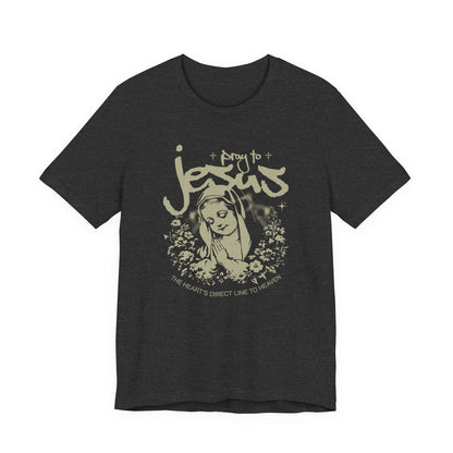 Pray to Jesus Floral Graphic Tee — "Pray to Jesus: The Shorter’s Direct Line to Heaven"