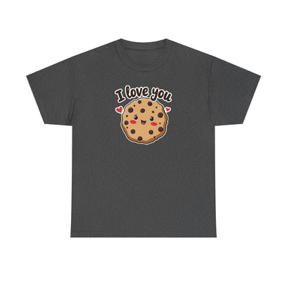 I Love You Like a Chocolate Chip Cookie Tee — Cute Valentine / Anniversary Gift T-Shirt