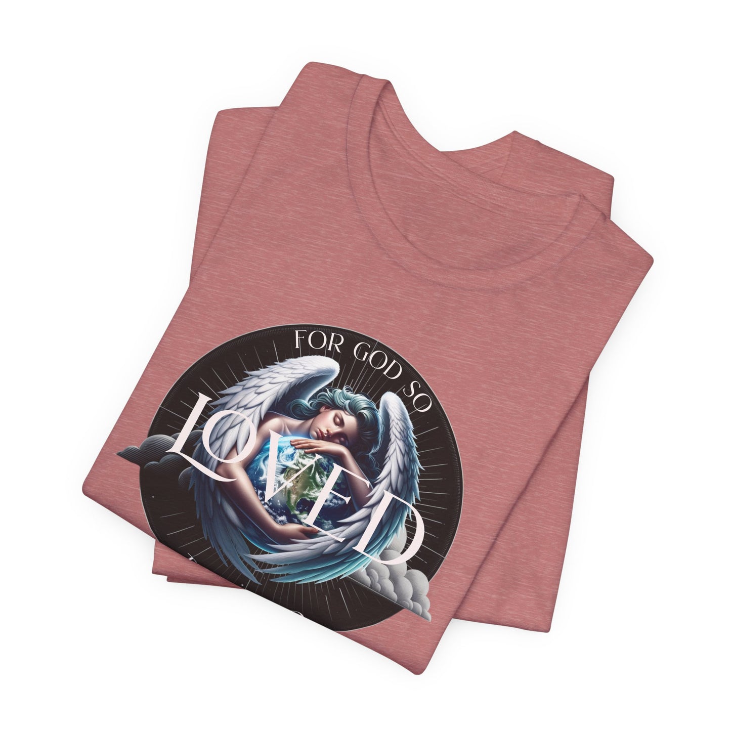 Loved Tee — "For God So Loved The World" Christian Graphic T-Shirt