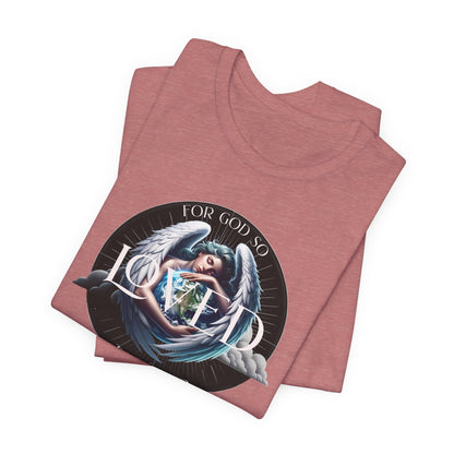 Loved Tee — "For God So Loved The World" Christian Graphic T-Shirt