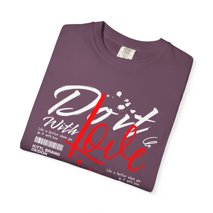 Do it With Love, Unisex Garment-Dyed T-shirt
