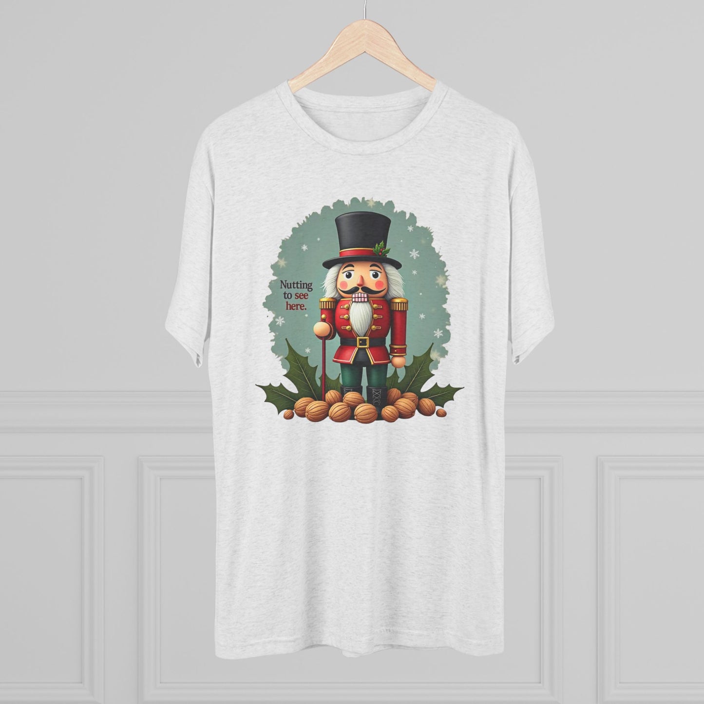 Nutcracker, Nutting to see here, Christmas T-Shirt – 'Nothing to See Here' Holiday Tee
