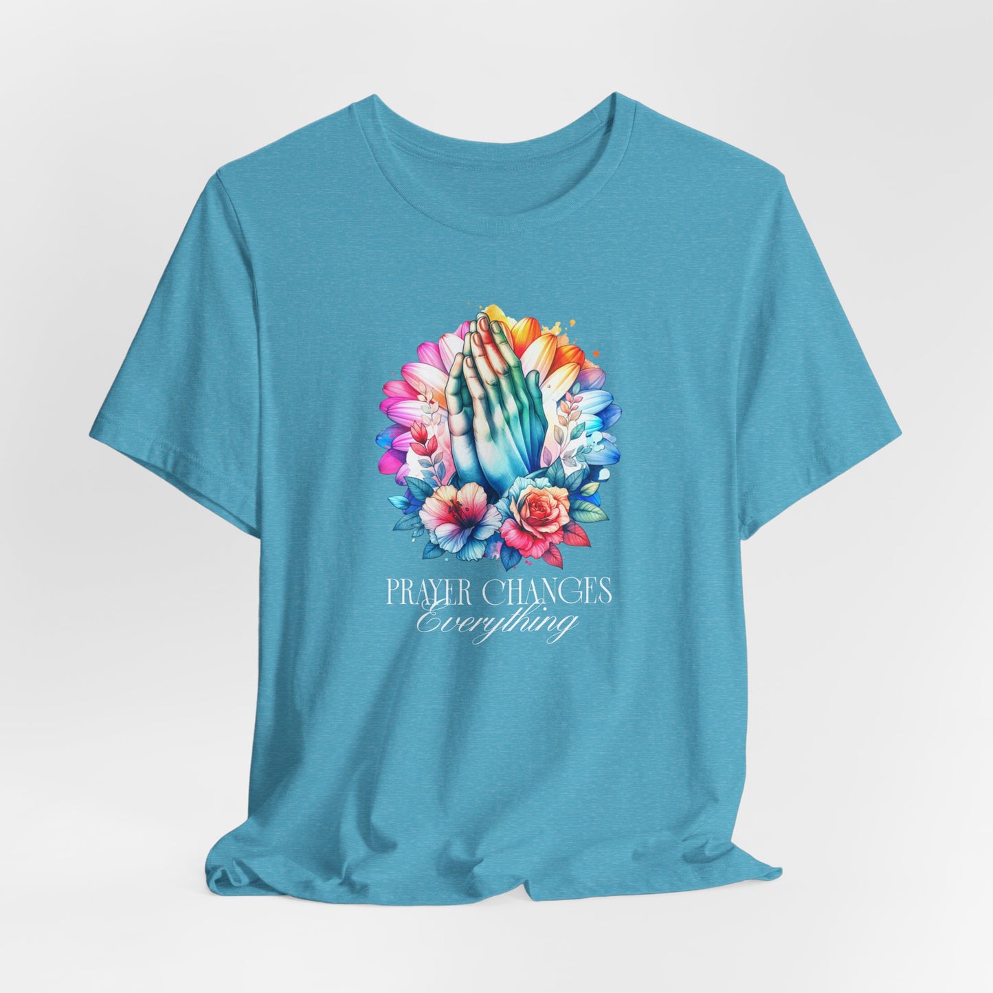 Prayer Changes Everything Tee — Colorful Praying Hands Floral Christian T-Shirt