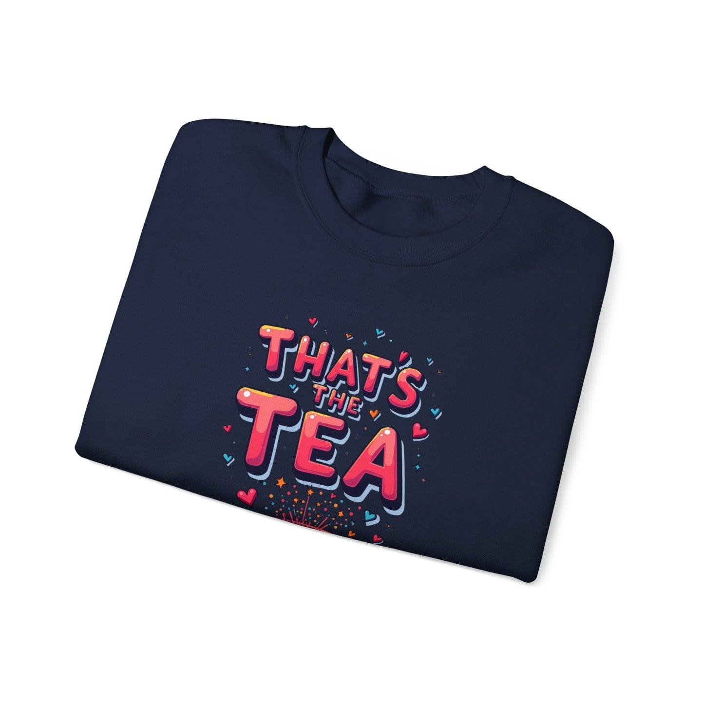Sweatshirt — "That's the Tea" Cozy Crewneck for Tea Lovers