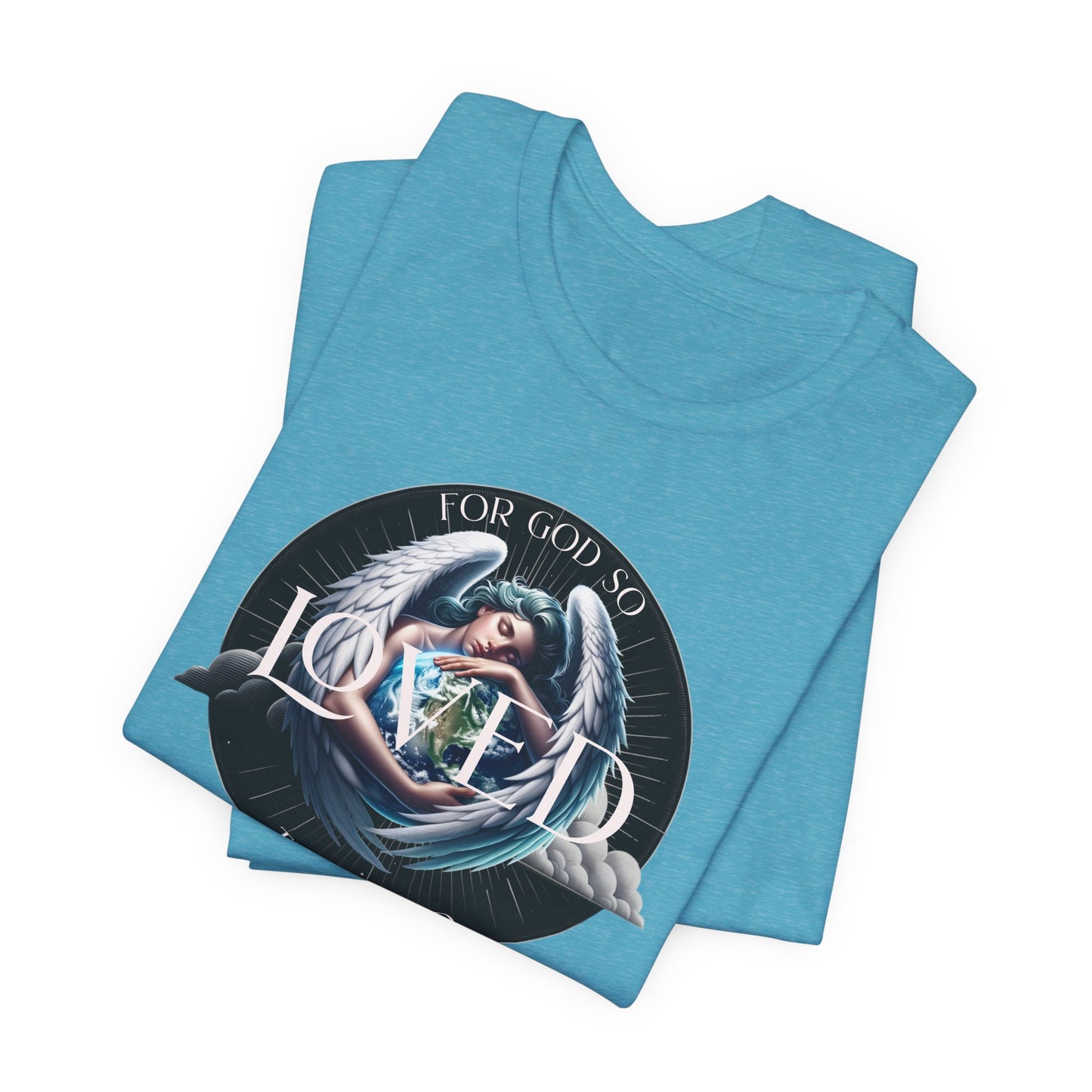 Loved Tee — "For God So Loved The World" Christian Graphic T-Shirt
