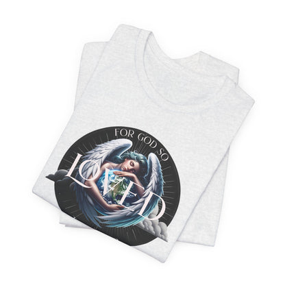 Loved Tee — "For God So Loved The World" Christian Graphic T-Shirt