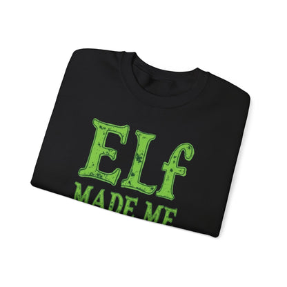 Elf Made Me Do It Sweatshirt – Funny Christmas Holiday Crewneck