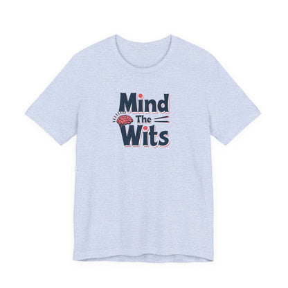 Mind The Wits Unisex Tee - Fun Brainy Humor Shirt for Gift, Casual Wear, Trivia Nights, Brain Games, Educational Events - Psychonaut Swag