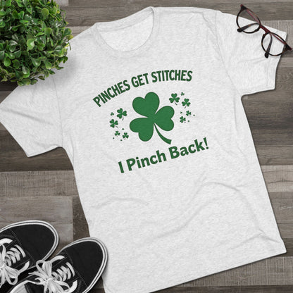 St. Patrick's Day T-Shirt — "Pinches Get Stitches, I Pinch Back!" Shamrock Tee