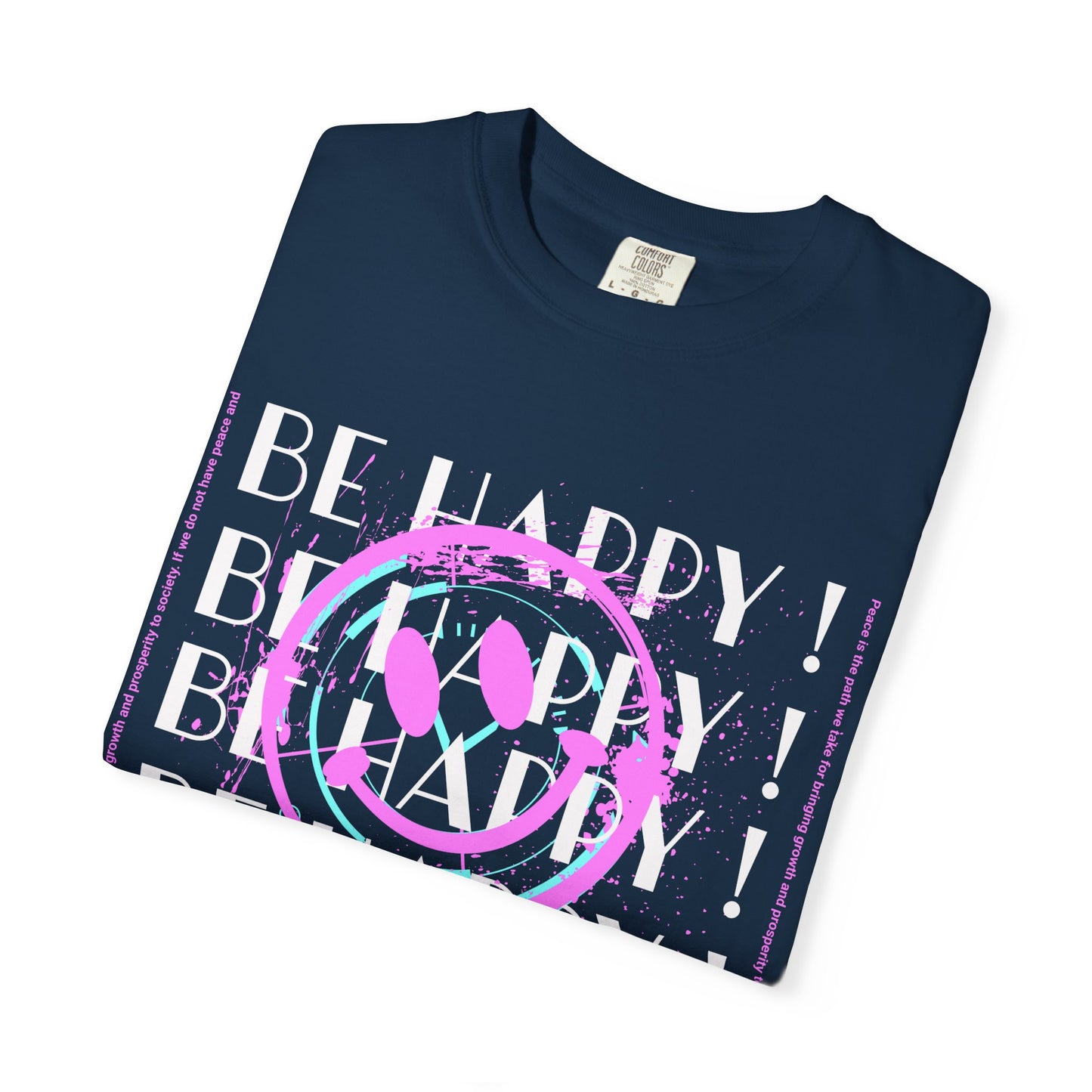 Be Happy, Unisex Garment-Dyed T-shirt