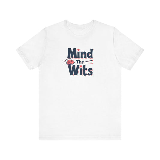 Mind The Wits Unisex Tee - Fun Brainy Humor Shirt for Gift, Casual Wear, Trivia Nights, Brain Games, Educational Events - Psychonaut Swag