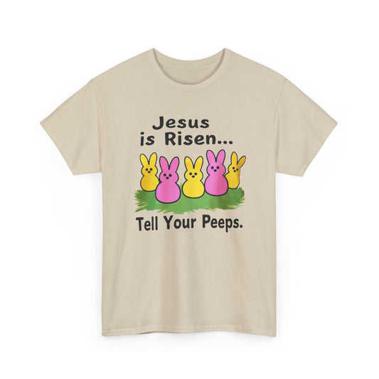 Easter Tee — "Jesus is Risen... Tell Your Peeps" Cute Peeps Graphic Shirt
