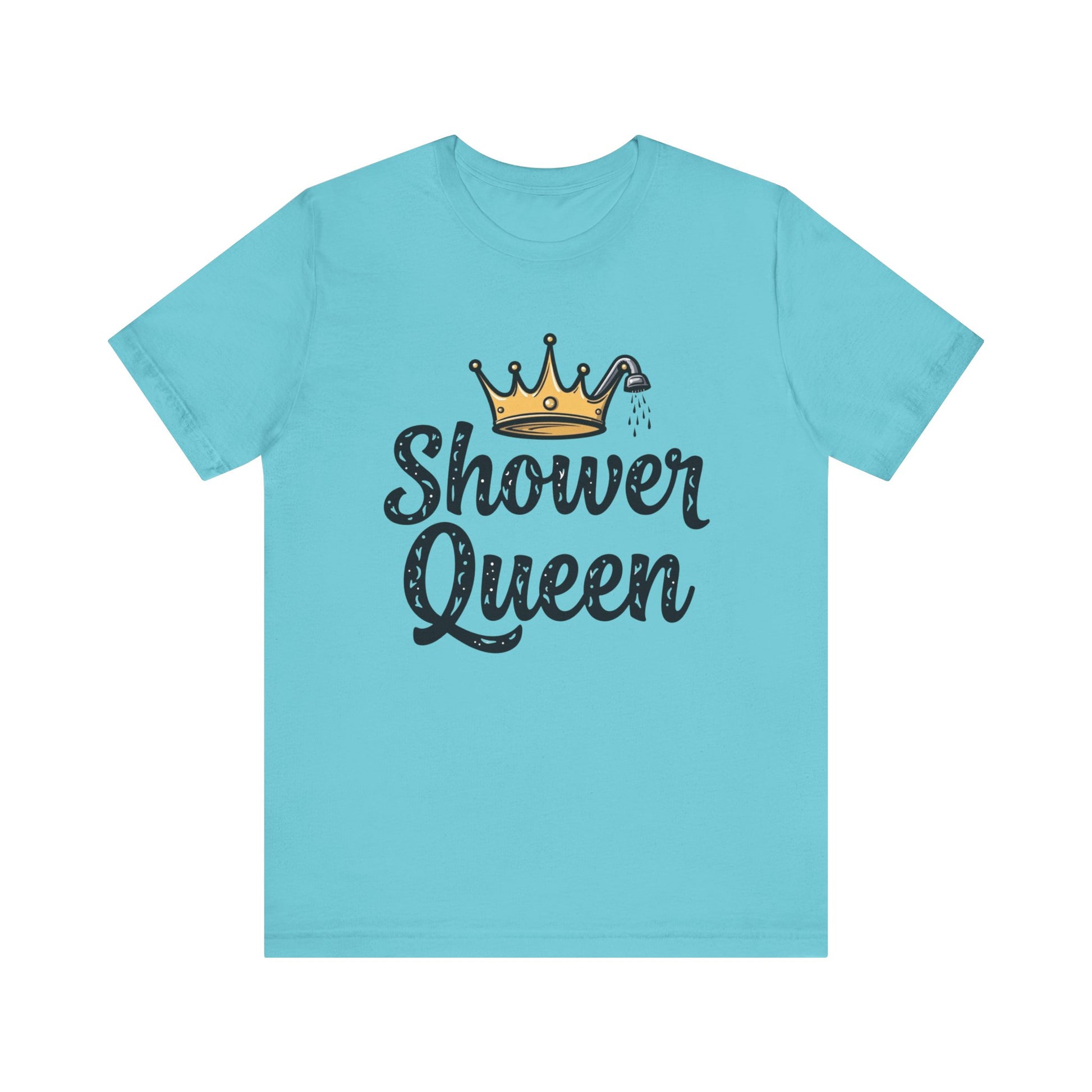 Shower Queen Tee - Fun Gift for Spa Lovers, Birthday, Self-Care, Relaxation, Women's Empowerment Merch, Casual Wear - Psychonaut Swag