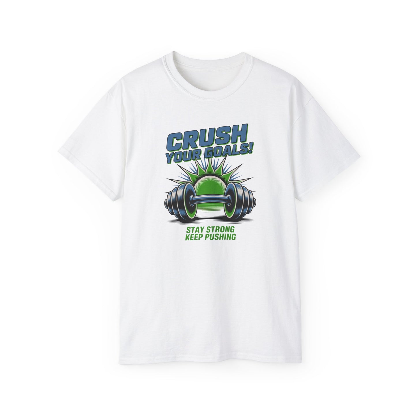 Crush Your Goals T‑Shirt — Stay Strong Fitness Motivation Tee