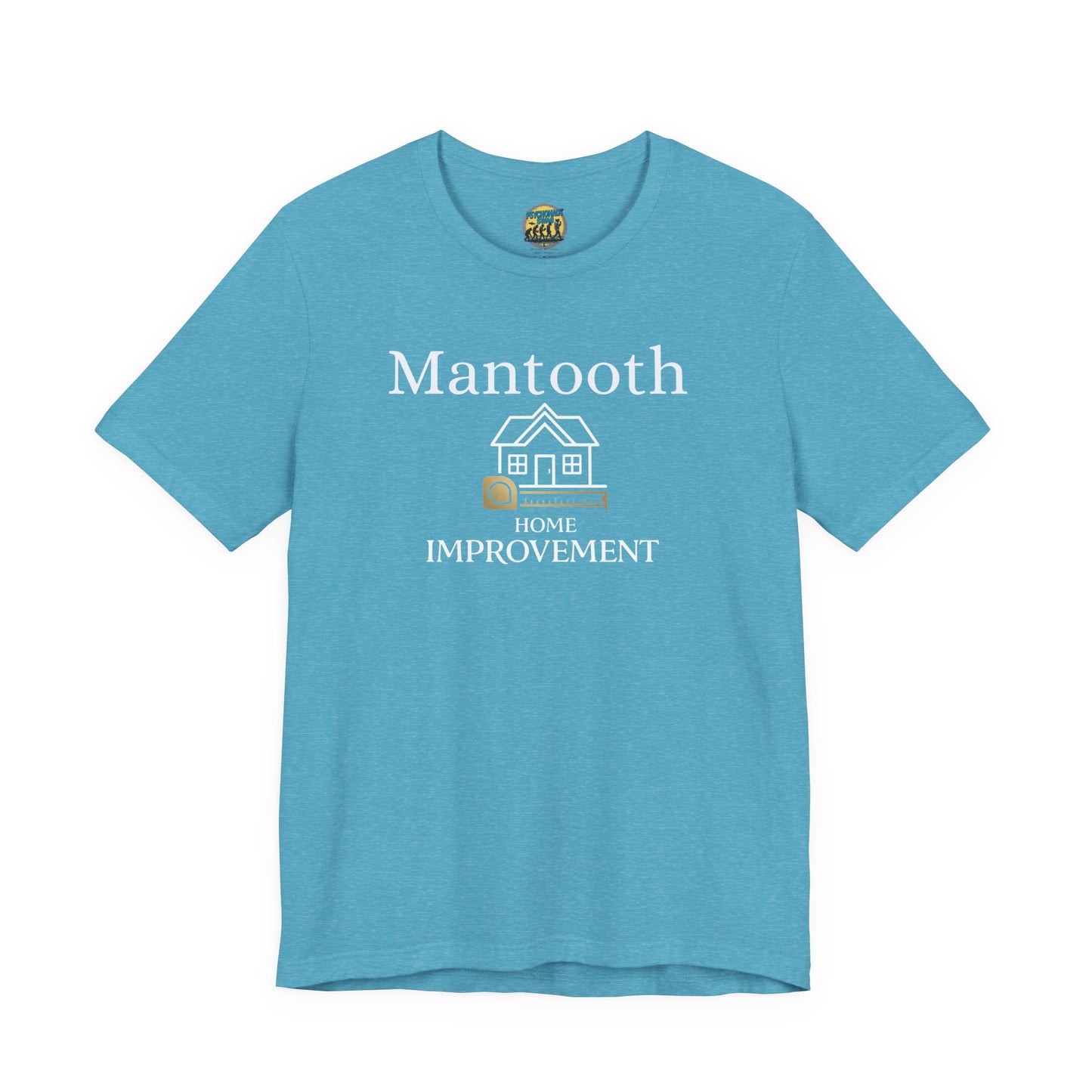 Mantooth Home Improvement Small Biz Tee — "The Only Best Choice for Your Home"