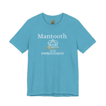 Mantooth Home Improvement Small Biz Tee — "The Only Best Choice for Your Home"