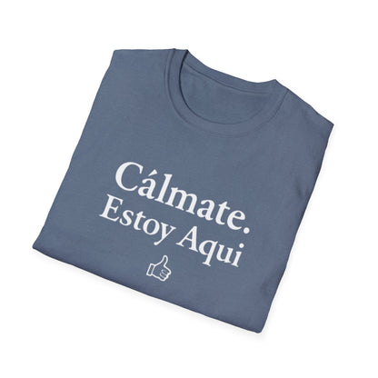 Calm down I’m here, Affirmation Unisex T-Shirt, Relax Shirt, Mindfulness Tee, Casual Wear, Gift for Yoga Lovers, Self-Care Reminder - Psychonaut Swag