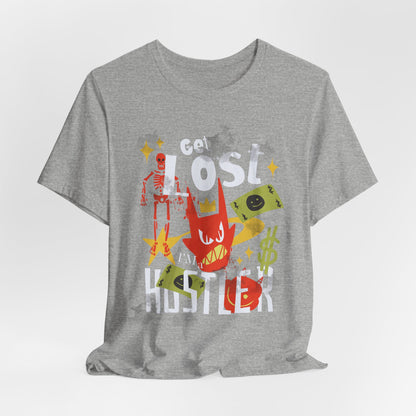 Get lost, Hustler Unisex Jersey Short Sleeve Tee