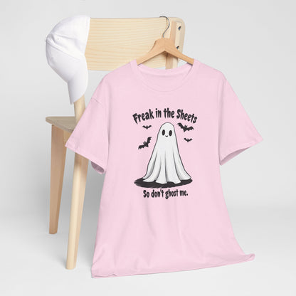 Ghost Tee — “Freak in the Sheets, So Don’t Ghost Me” Halloween Graphic T-Shirt